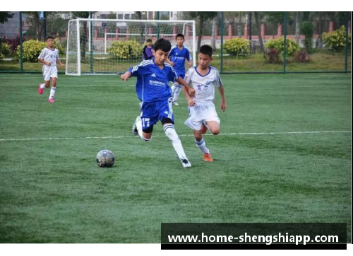 足球梦工厂打造未来之星探索新一代球员成长之路